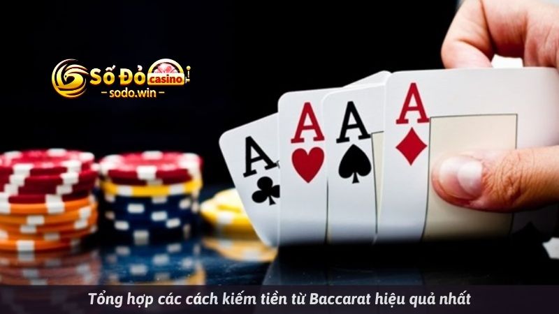 Tổng hợp các cách kiếm tiền từ Baccarat hiệu quả nhất