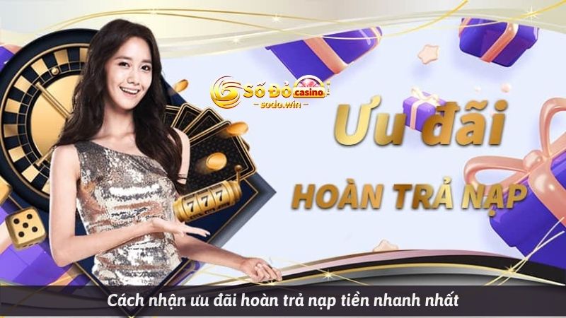 Cách nhận ưu đãi hoàn trả nạp tiền nhanh nhất