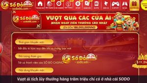 Vượt ải tích lũy thưởng hàng trăm triệu chỉ có ở nhà cái SODO