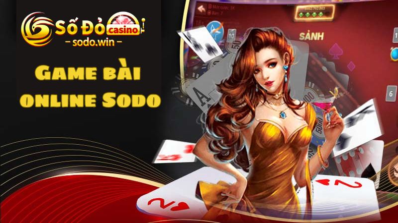 Tìm hiểu về game bài online Sodo cho người chơi chưa biết