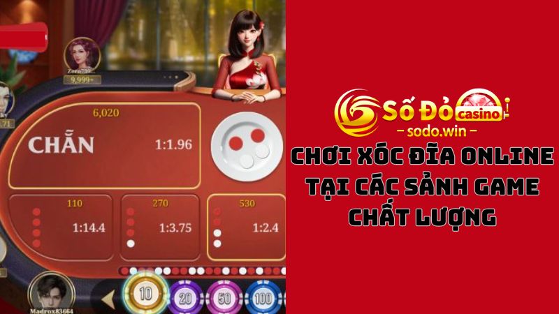 Chơi game xóc điac online Sodo ở các sảnh game chất lượng