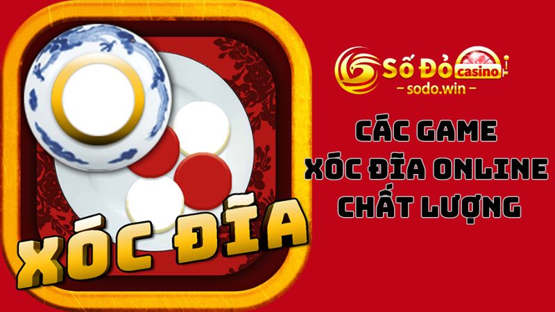 Chơi xóc đĩa online Sodo ăn thưởng hấp dẫn hàng ngày